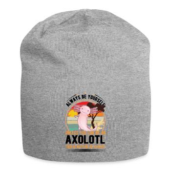 Soyez toujours vous-même Sauf si vous pouvez être un Axolotl - Bonnet en jersey - gris chiné - Devant
