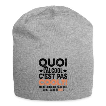 Quoi L'alcool C'est Pas Cool Humour Alcoolique - Bonnet en jersey - gris chiné - Devant