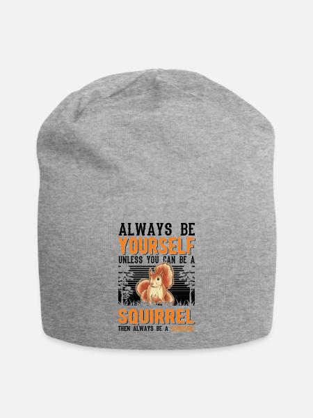Always be yourself Unless you can be a Squirrel - Jersey-Beanie - Grau meliert