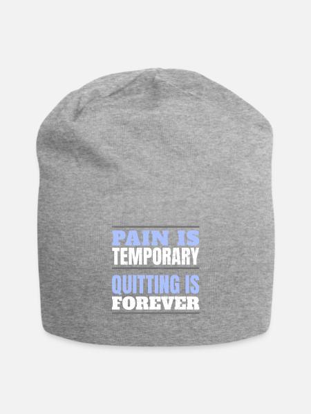 PAIN IS TEMPORARY - QUITTING IS FOREVER - Jersey-Beanie - Grau meliert