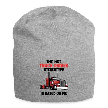 Le stéréotype du chauffeur de camion est basé sur moi Trucker - Bonnet en jersey - gris chiné - Devant