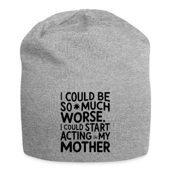 Ich könnte so viel schlimmer sein - Jersey-Beanie - Grau meliert - Vorne