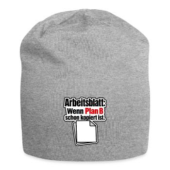 Arbeitsblatt Plan B schon kopiert Lehrer Humor - Jersey Beanie - heather grey - Front