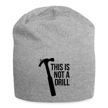 this is not a drill - Jersey Beanie - heather grey - Front