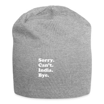 Sorry, Can't Bye - India - Jersey Beanie - heather grey - Front