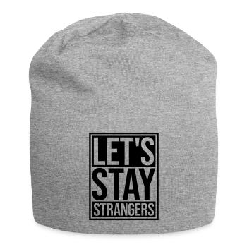 lets stay strangers Zitat - Jersey-Beanie - Grau meliert - Vorne