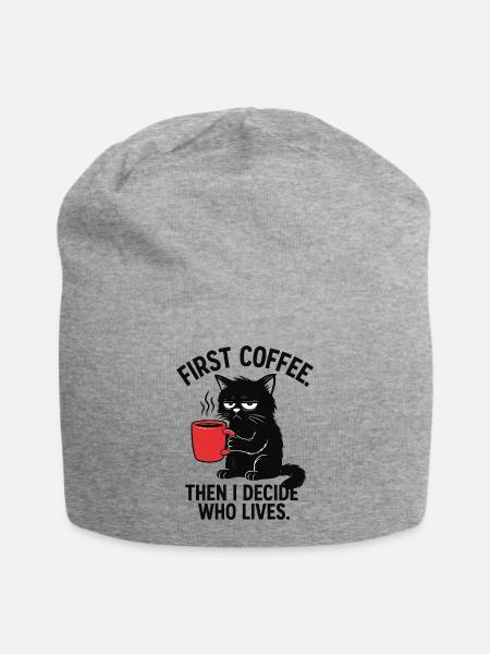 First Coffee. Then I Decide Who Lives - Jersey-Beanie - Grau meliert