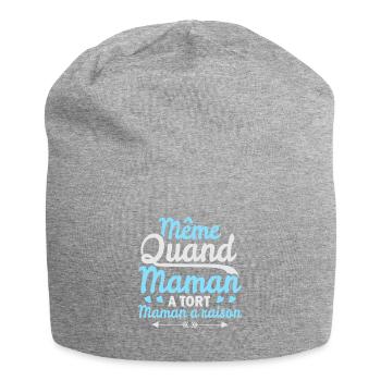 t-shirt maman a raison. Idée cadeau - Bonnet en jersey - gris chiné - Devant