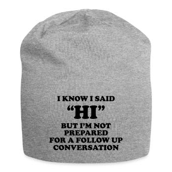 I KNOW I SAID HI - Jersey Beanie - heather grey - Front