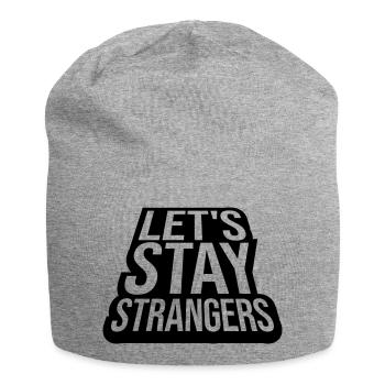 lets stay strangers Zitat - Jersey-Beanie - Grau meliert - Vorne