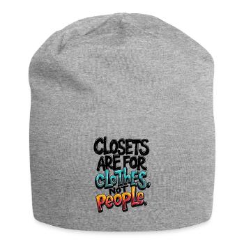 CLOSETS ARE FOR CLOTHES NOT PEOPLE - Jersey Beanie - heather grey - Front