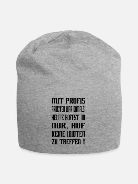 Mit Profis arbeiten war damals...frecher Spruch - Jersey-Beanie - Grau meliert