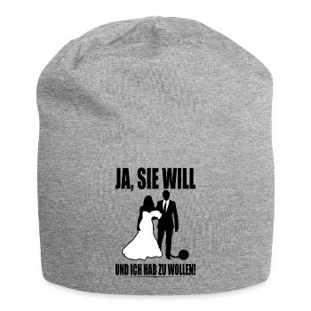 Ja Sie Will Und Ich Hab Zu Wollen JGA Party Heirat - Jersey-Beanie - Grau meliert - Vorne
