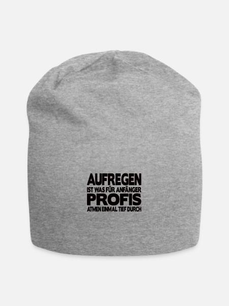 Aufregen ist für Anfänger Profis atmen durch Büro - Jersey-Beanie - Grau meliert