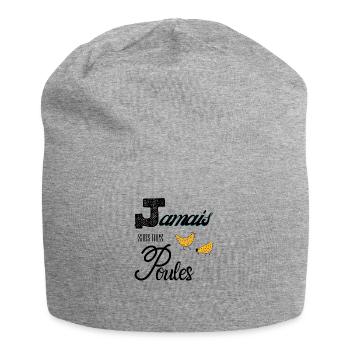 Jamais sans mes poules - Humour - Bonnet en jersey - gris chiné - Devant