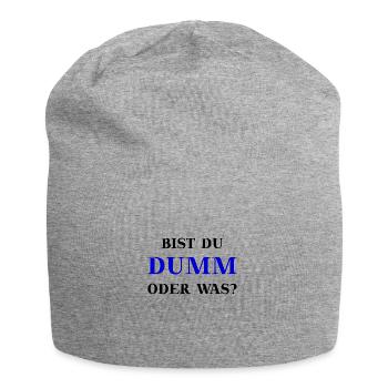 Bist du dumm oder was? lustige Geschenkidee witzig - Jersey-Beanie - Grau meliert - Vorne
