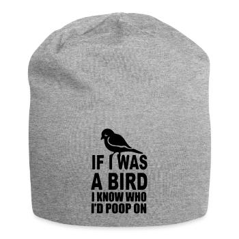 si j'étais un oiseau je sais sur qui je ferais caca - Bonnet en jersey - gris chiné - Devant