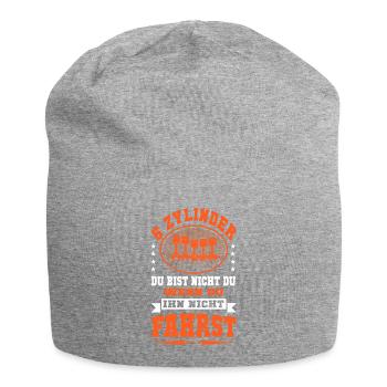 5 Zylinder Shirt, Du bist nicht du wenn du ihn... - Jersey-Beanie - Grau meliert - Vorne