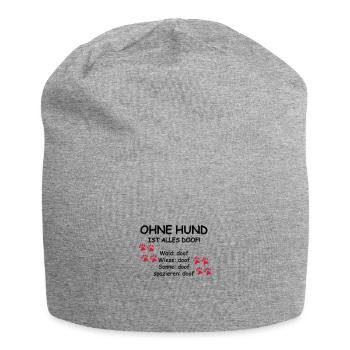 ohne hund ist alles doof 002 - Jersey-Beanie - Grau meliert - Vorne