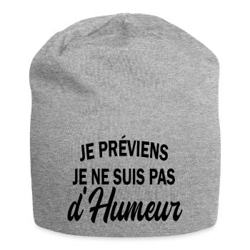 je préviens je ne suis pas d'humeur - Bonnet en jersey - gris chiné - Devant