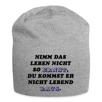 "Nimm das Leben nicht so Ernst,... - Jersey-Beanie - Grau meliert - Vorne