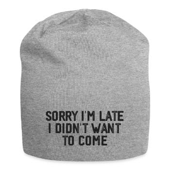 Tut mir leid, dass ich zu spät komme, ich wollte nicht kommen - Jersey-Beanie - Grau meliert - Vorne