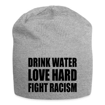 drink water love hard fight racism - Jersey Beanie - heather grey - Front
