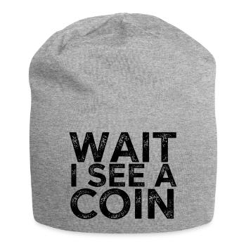 Attendre que je vois une pièce de monnaie - Bonnet en jersey - gris chiné - Devant