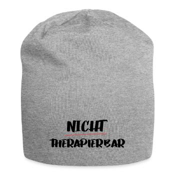 Lustiger Spruch für die Arbeit: Nicht therapierbar - Jersey-Beanie - Grau meliert - Vorne