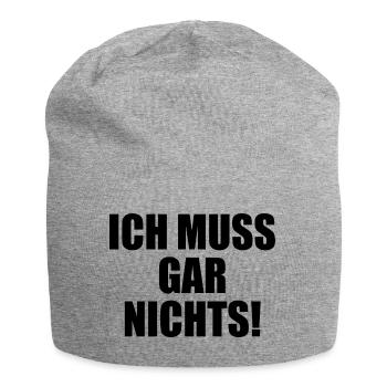 I don't have to do anything - Jersey Beanie - heather grey - Front