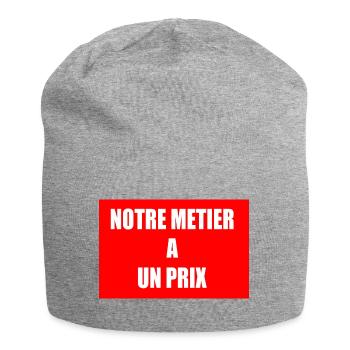 Notre métier a un prix - Bonnet en jersey - gris chiné - Devant