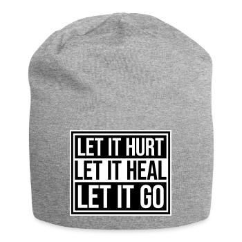 Let It Hurt Let It Heal Let It Go Inspirational - Jersey Beanie - heather grey - Front