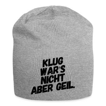 Klug wars nicht aber geil - Neues T-Shirt Design - Jersey-Beanie - Grau meliert - Vorne