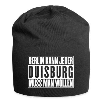 Berlin kann jeder, Duisburg muss man wollen - Jersey-Beanie - Schwarz - Vorne