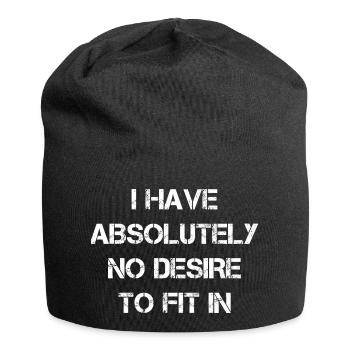 I have absolutely no desire to fit in - Jersey Beanie - black - Front