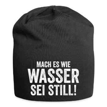 Mach es wie Wasser sei Still - Jersey-Beanie - Schwarz - Vorne