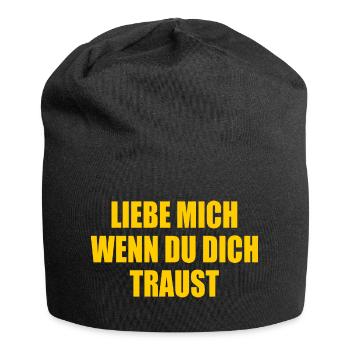 Liebe mich wenn du dich traust - Jersey-Beanie - Schwarz - Vorne