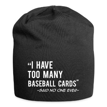 I Have Too Many Baseball Cards - Jersey Beanie - black - Front