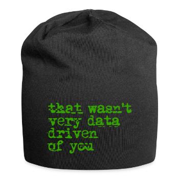 Das war nicht sehr date-getrieben - Jersey-Beanie - Schwarz - Vorne
