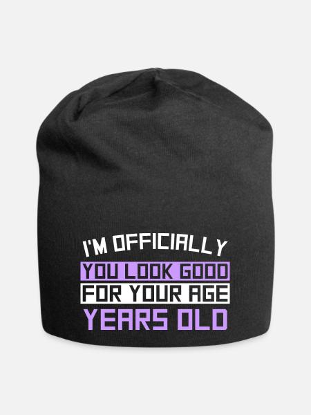 I'M OFFICIALLY You Look Good For Your Age Years Oil - Jersey Beanie - black
