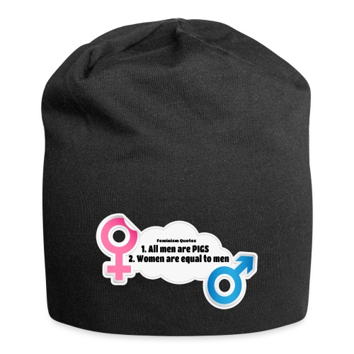 All men are pigs! Feminism Quotes - Jersey Beanie