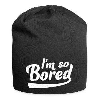 I'm So Bored Ich bin so gelangweilt Langeweile - Jersey-Beanie - Schwarz - Vorne