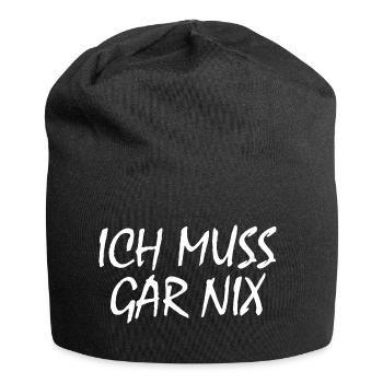 I don't have to do anything - Jersey Beanie - black - Front
