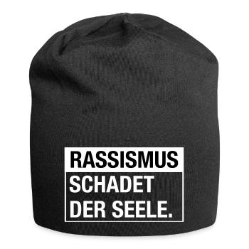 Rassismus schadet der Seele - Jersey-Beanie - Schwarz - Vorne