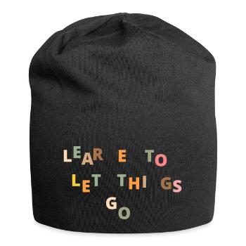 Learn to let things go citation de vie motivation - Bonnet en jersey - noir - Devant
