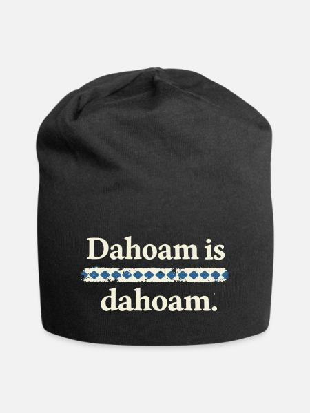 Dahoam is dahoam – Bayerischer Heimat Spruch - Jersey-Beanie - Schwarz