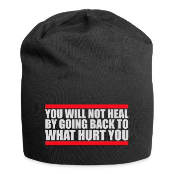 You Will Not Heal Heilung Schmerz Loslassen Neu - Jersey-Beanie - Schwarz - Vorne