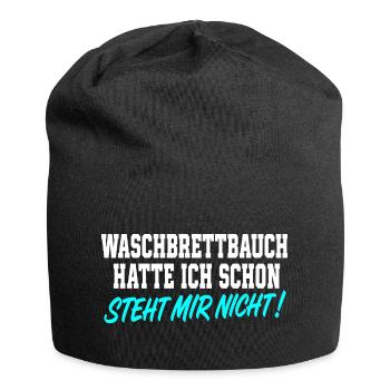 Waschbrettbauch Hatte Ich Schon Spruch - Jersey-Beanie - Schwarz - Vorne