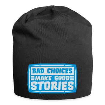 bad decisions great stories - Jersey Beanie - black - Front