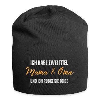 Ich habe zwei Titel. Mama und Oma. Ich rocke beide - Jersey-Beanie - Schwarz - Vorne